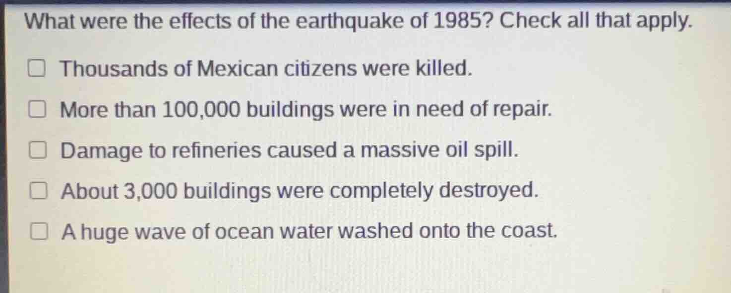 what were the effects of the earthquake of 1985? check all that apply. …