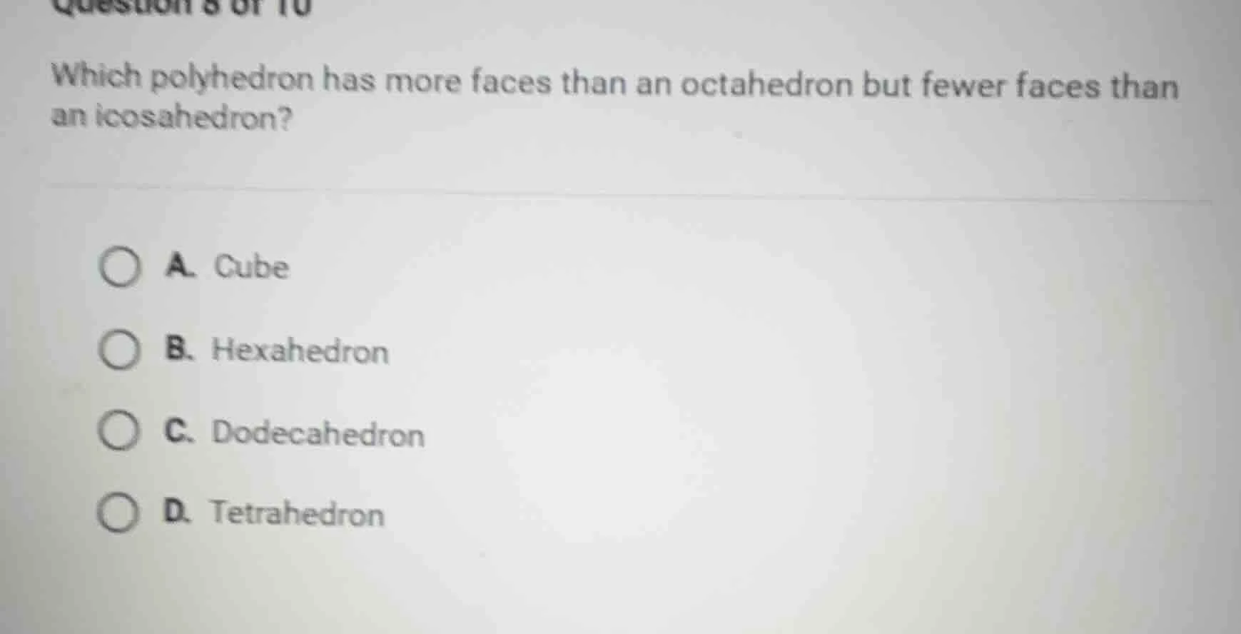 question 8 of 10 which polyhedron has more faces than an octahedron but…