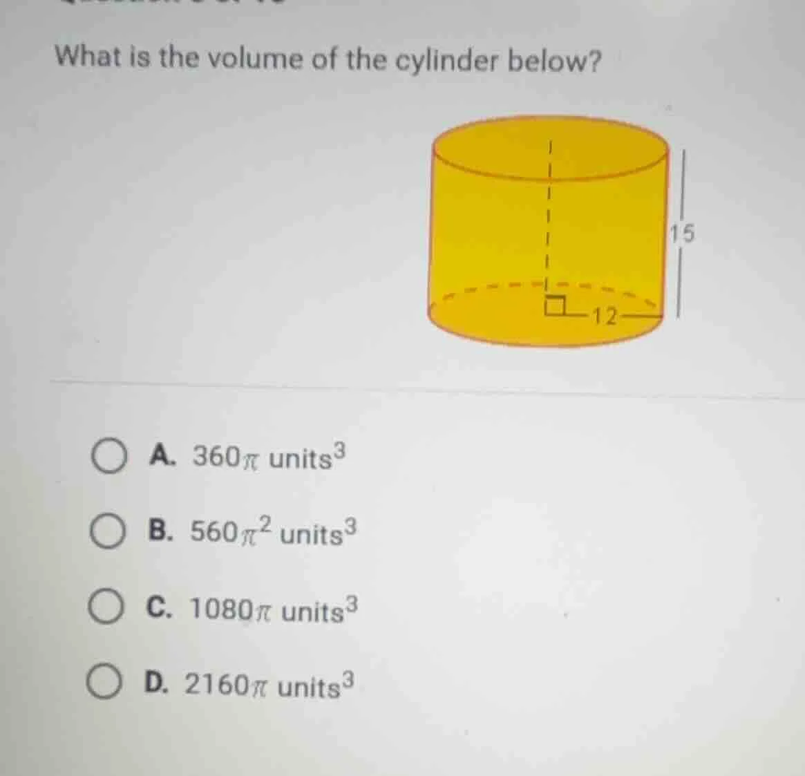 what is the volume of the cylinder below? a. $360pi$ units$^3$ b. $560p…
