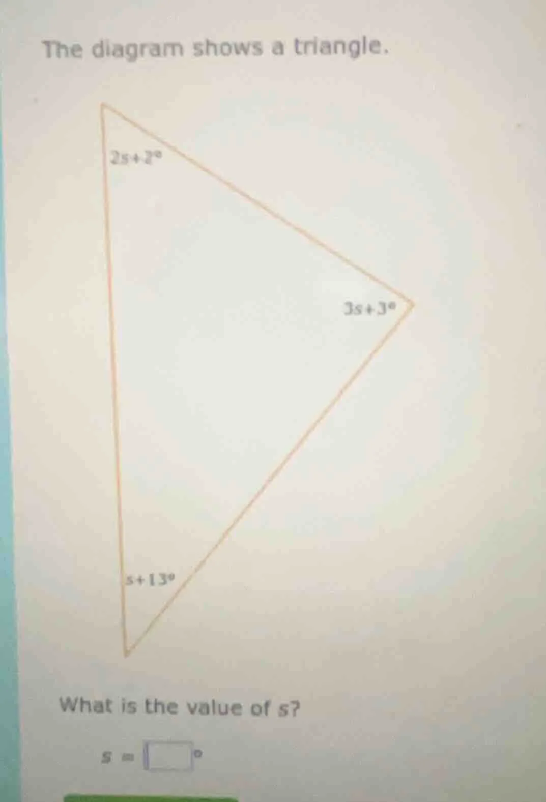 the diagram shows a triangle. what is the value of s? s = \\square^\\ci…