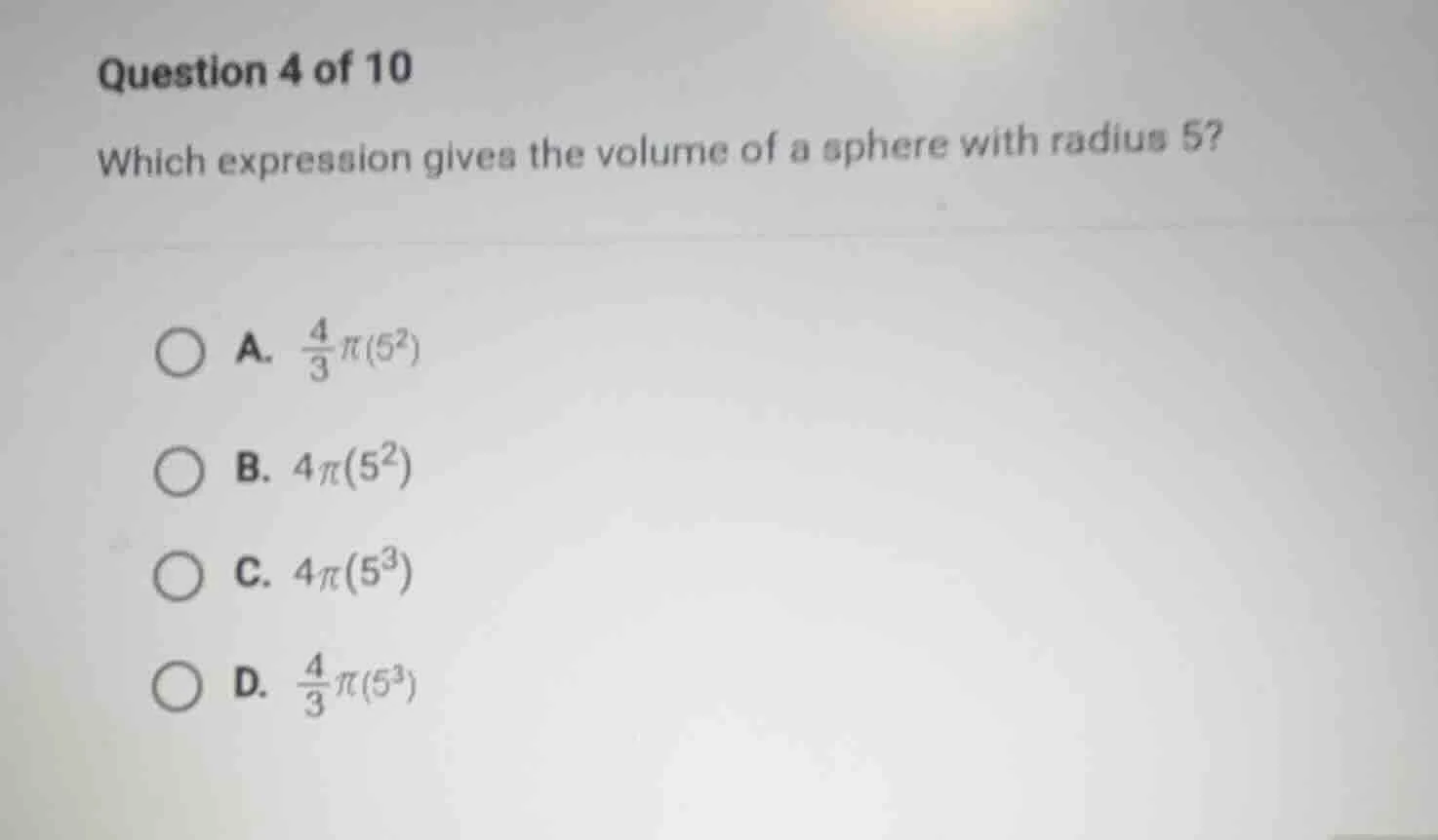question 4 of 10 which expression gives the volume of a sphere with rad…