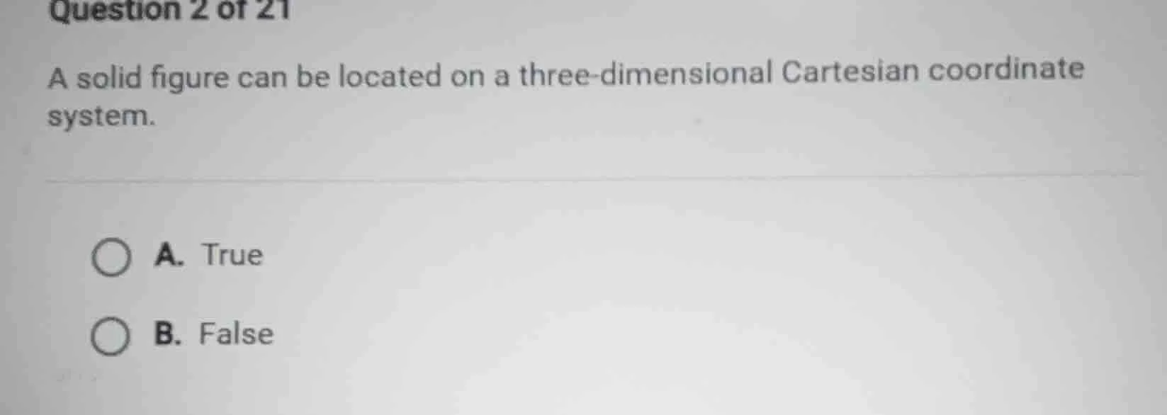 question 2 of 21 a solid figure can be located on a three - dimensional…