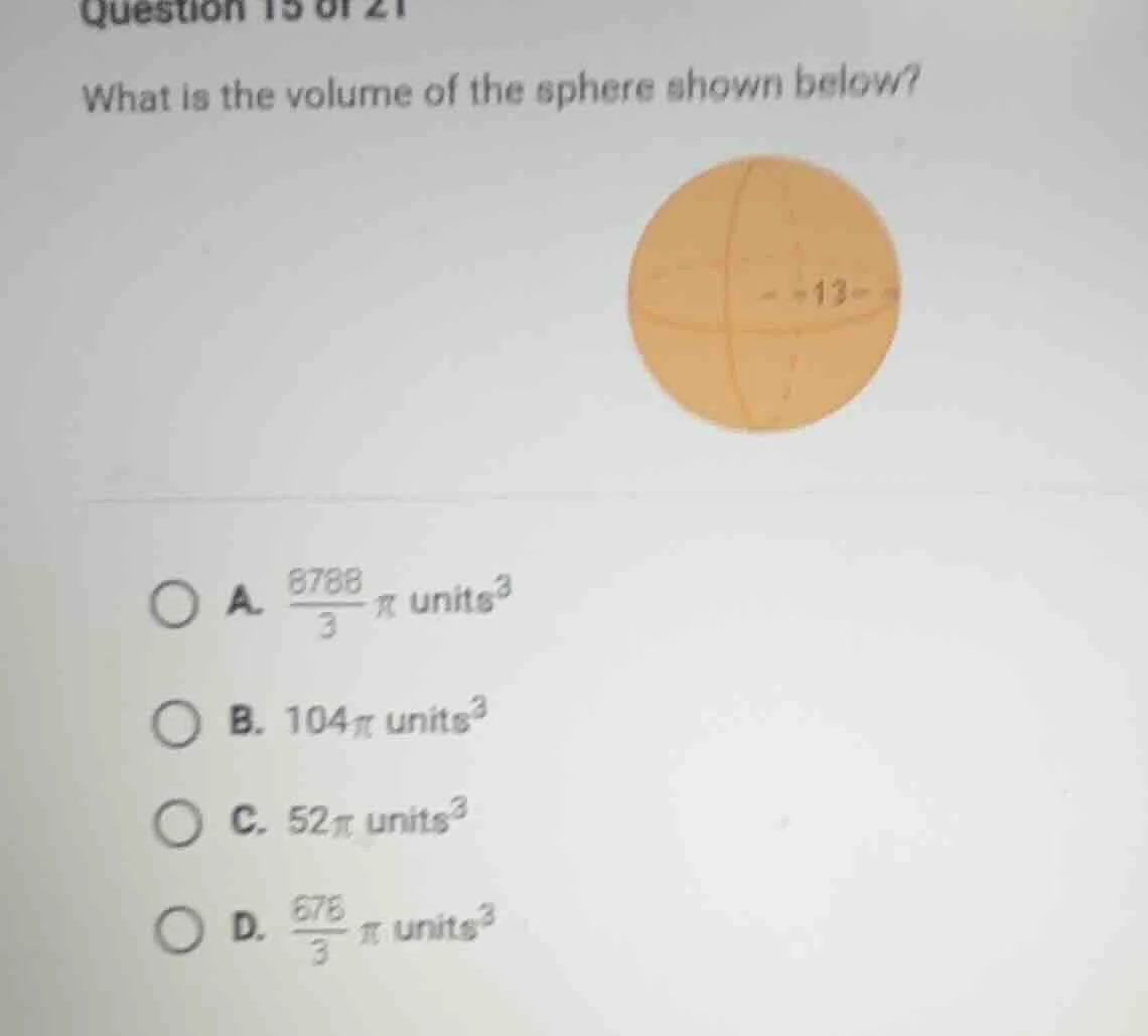 question 15 of 21 what is the volume of the sphere shown below? a. \\(\…