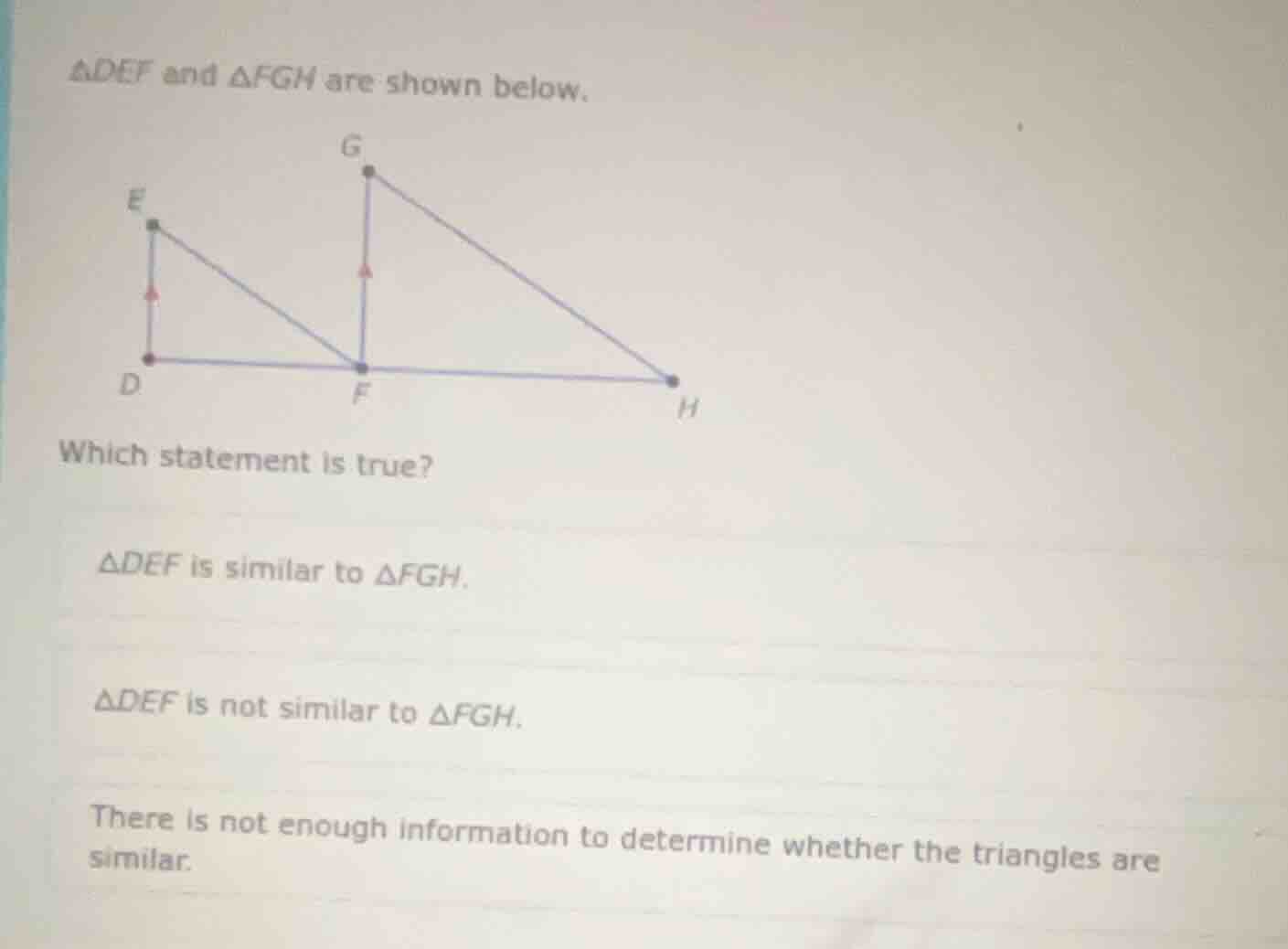 △def and △fgh are shown below. which statement is true? △def is similar…