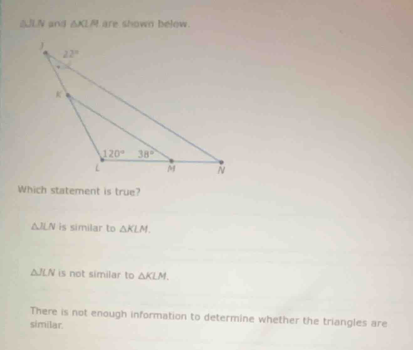 △jln and △klm are shown below. which statement is true? △jln is similar…