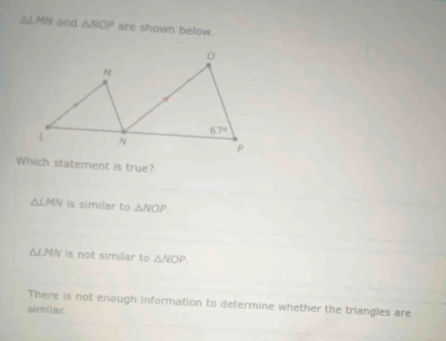 △lmn and △nop are shown below. which statement is true? △lmn is similar…