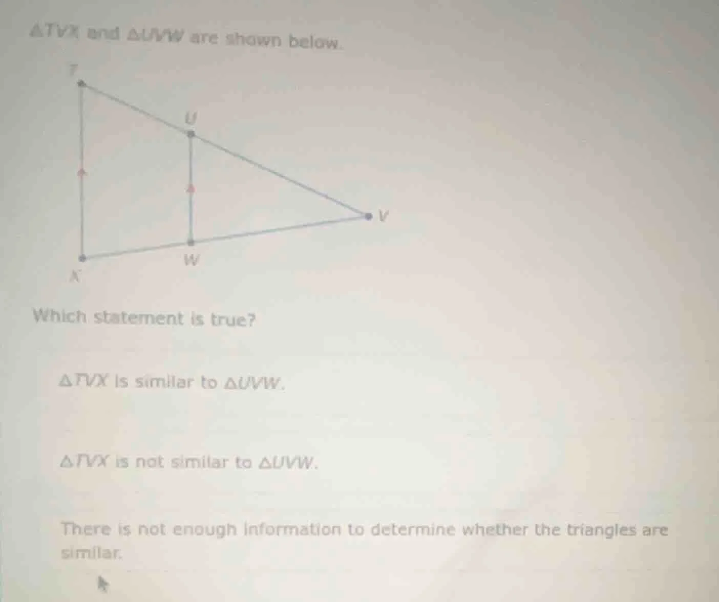 △tvx and △uvw are shown below. which statement is true? △tvx is similar…