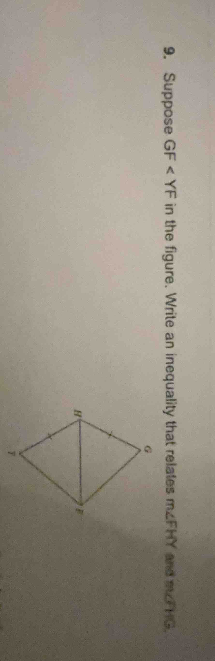 9. suppose gf < yf in the figure. write an inequality that relates m∠fh…