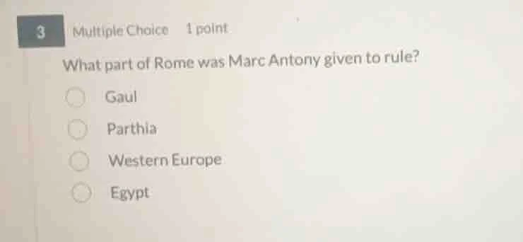 3 multiple choice 1 point what part of rome was marc antony given to ru…