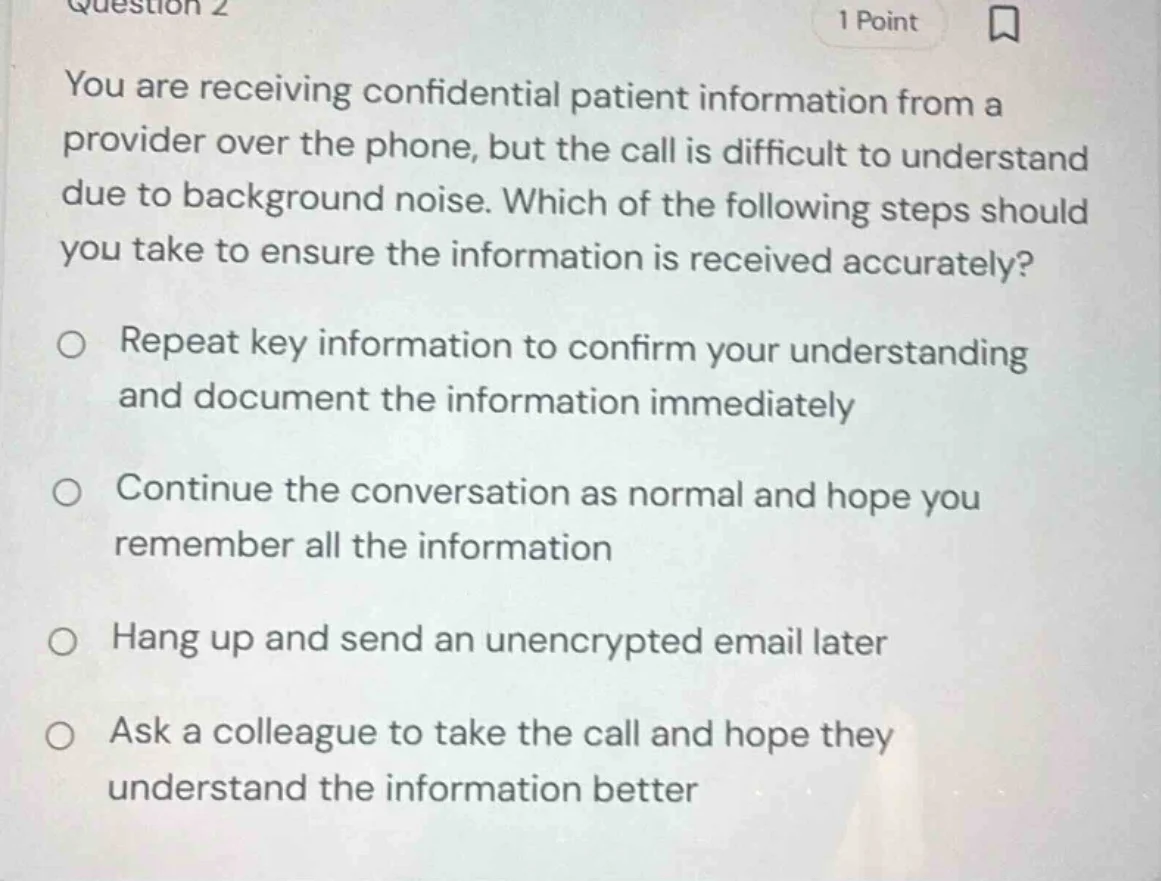 question 2 1 point you are receiving confidential patient information f…