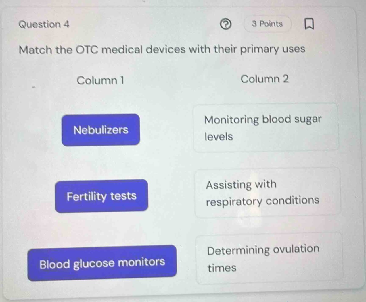 question 4 3 points match the otc medical devices with their primary us…
