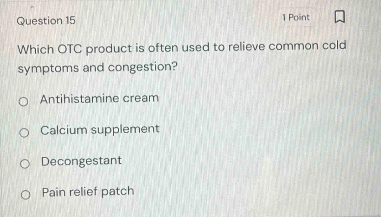 question 15 1 point which otc product is often used to relieve common c…