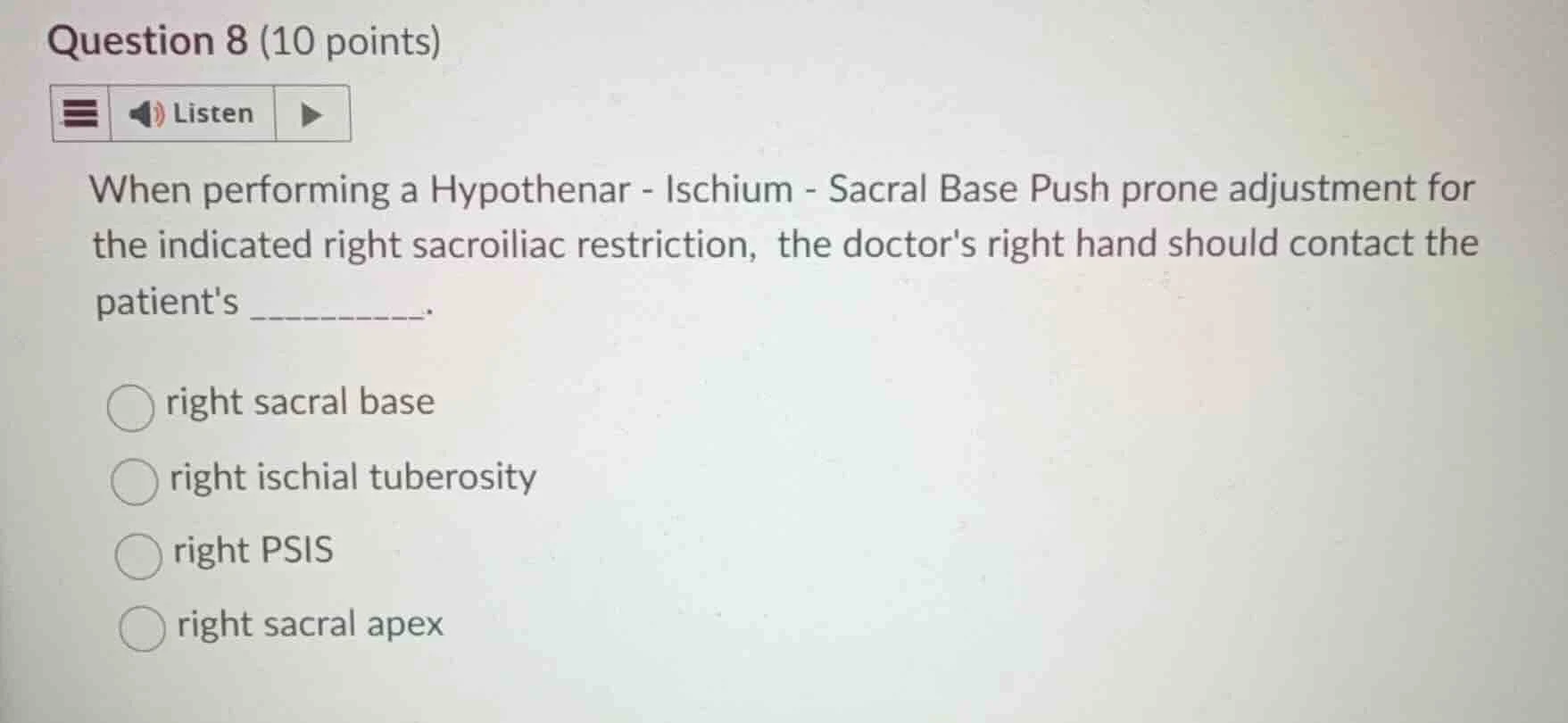 question 8 (10 points) when performing a hypothenar - ischium - sacral …