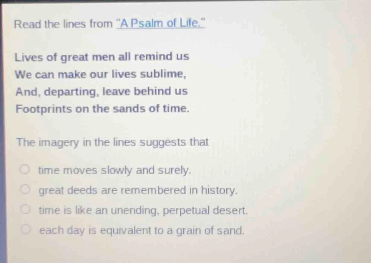 read the lines from \a psalm of life.\ lives of great men all remind us…