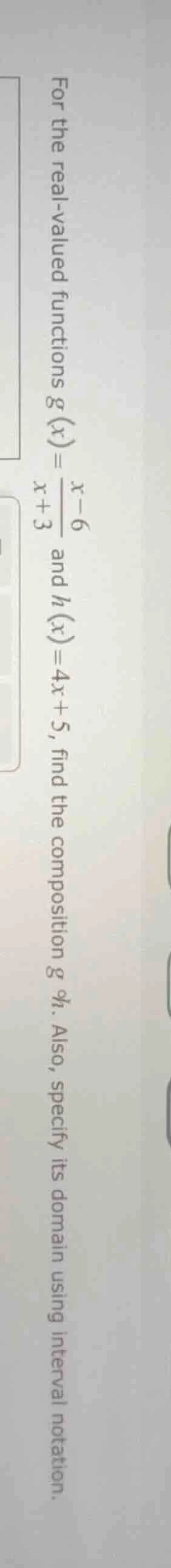 for the real - valued functions ( g(x)=\frac{x - 6}{x + 3} ) and ( h(x)…