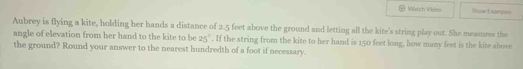 aubrey is flying a kite, holding her hands a distance of 2.5 feet above…