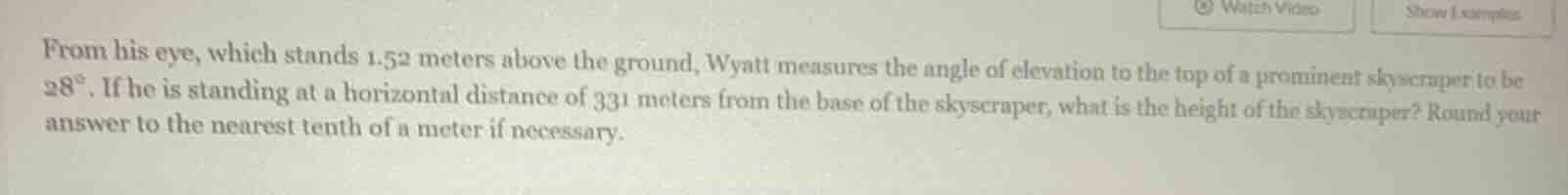 from his eye, which stands 1.52 meters above the ground, wyatt measures…