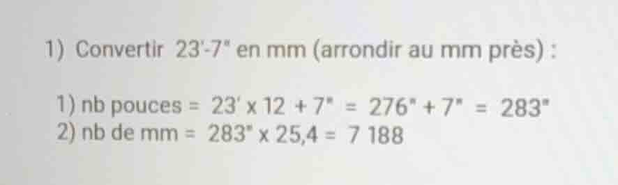 1) convertir 23-7\ en mm (arrondir au mm près) : 1) nb pouces = 23 x 12…