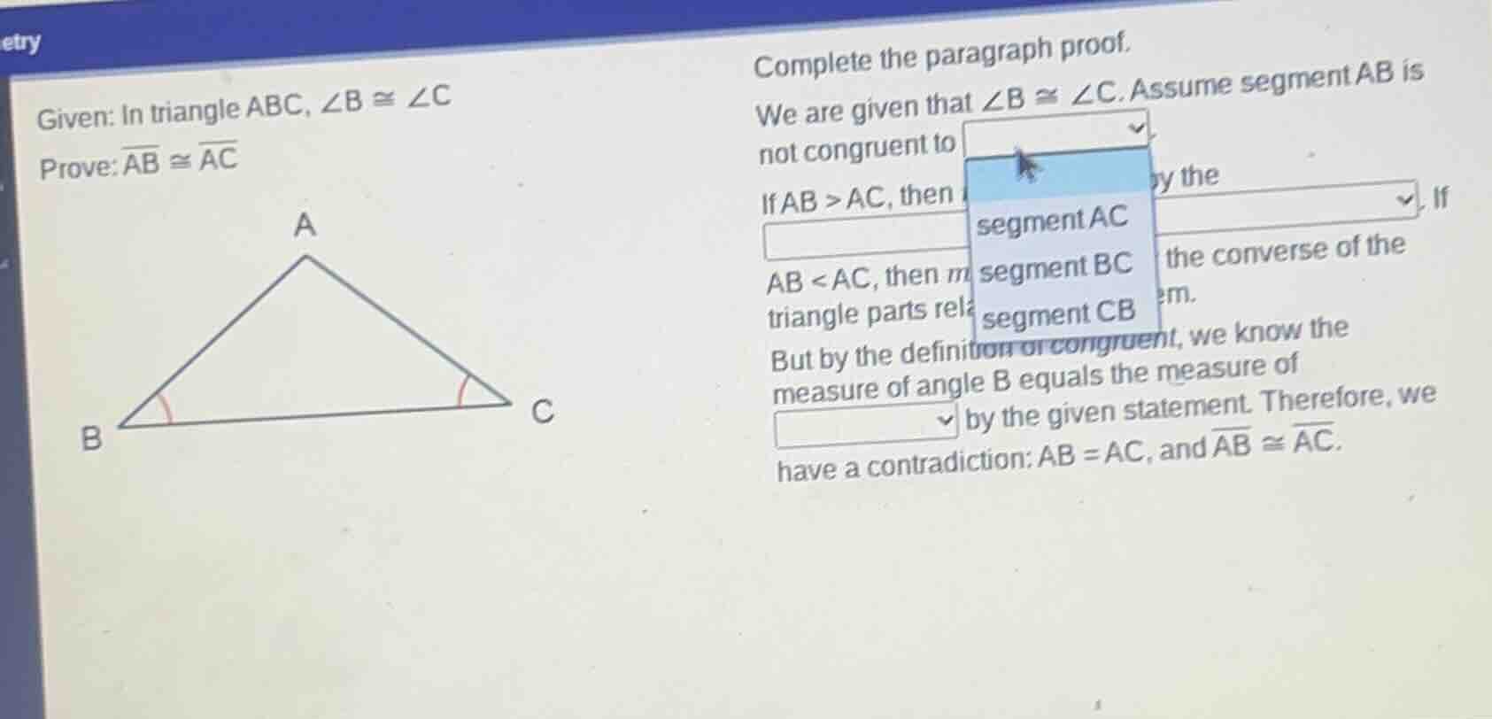 given: in triangle abc, ∠b ≅ ∠c prove: \\overline{ab} ≅ \\overline{ac} …