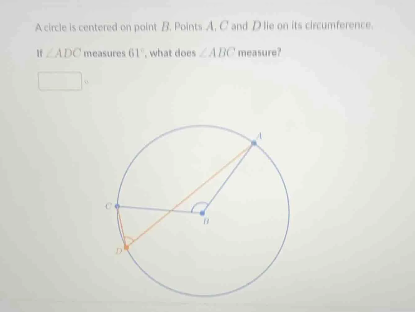 a circle is centered on point b. points a, c and d lie on its circumfer…