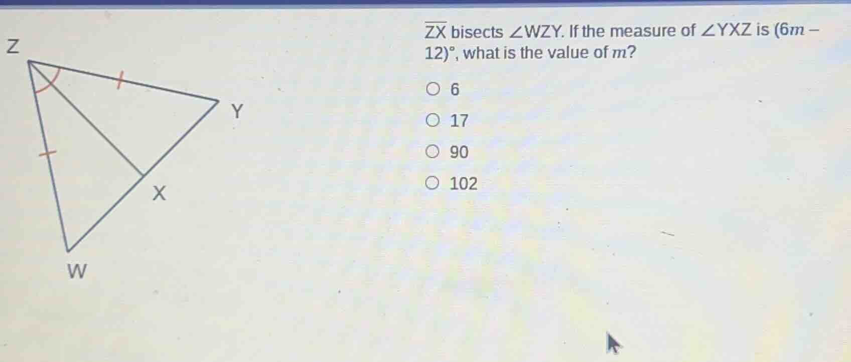 zx bisects ∠wzy. if the measure of ∠yxz is (6m − 12)°, what is the valu…