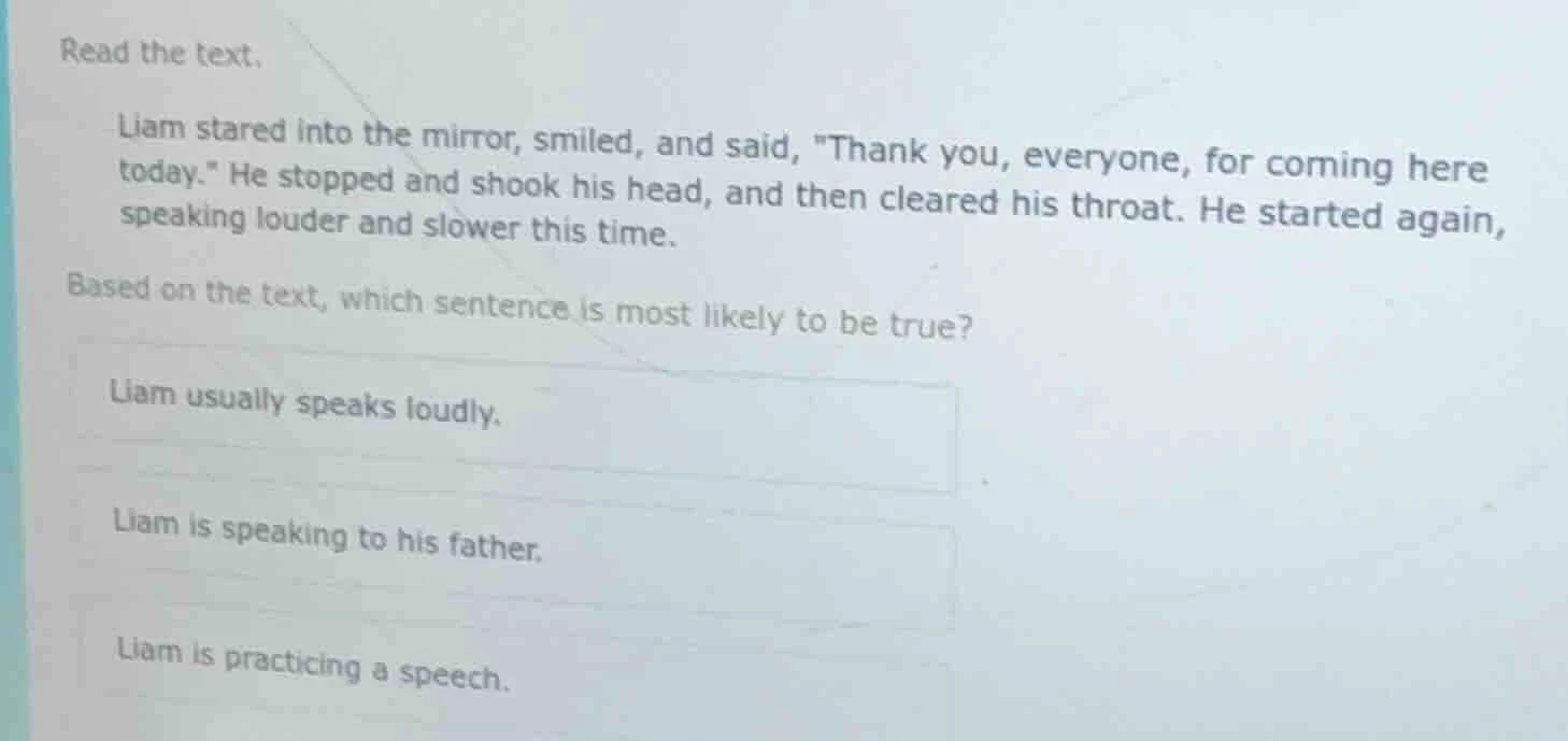 read the text. liam stared into the mirror, smiled, and said, \thank yo…