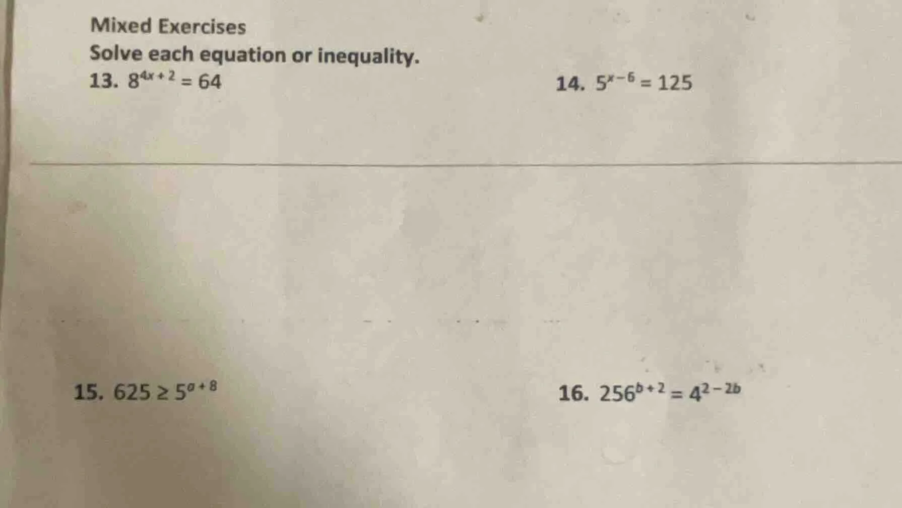 mixed exercises solve each equation or inequality. 13. $8^{4x + 2} = 64…