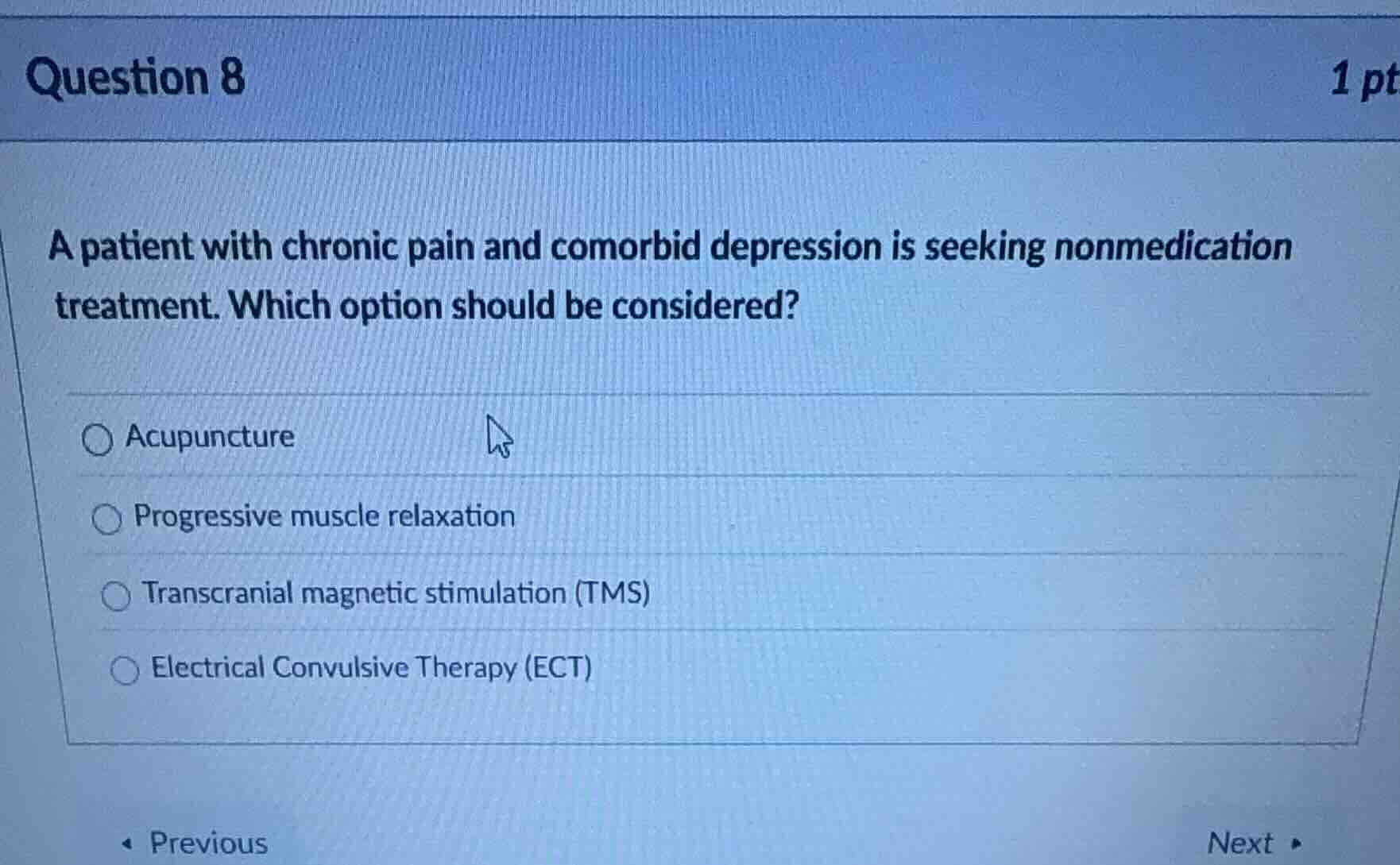 question 8 1 pt a patient with chronic pain and comorbid depression is …