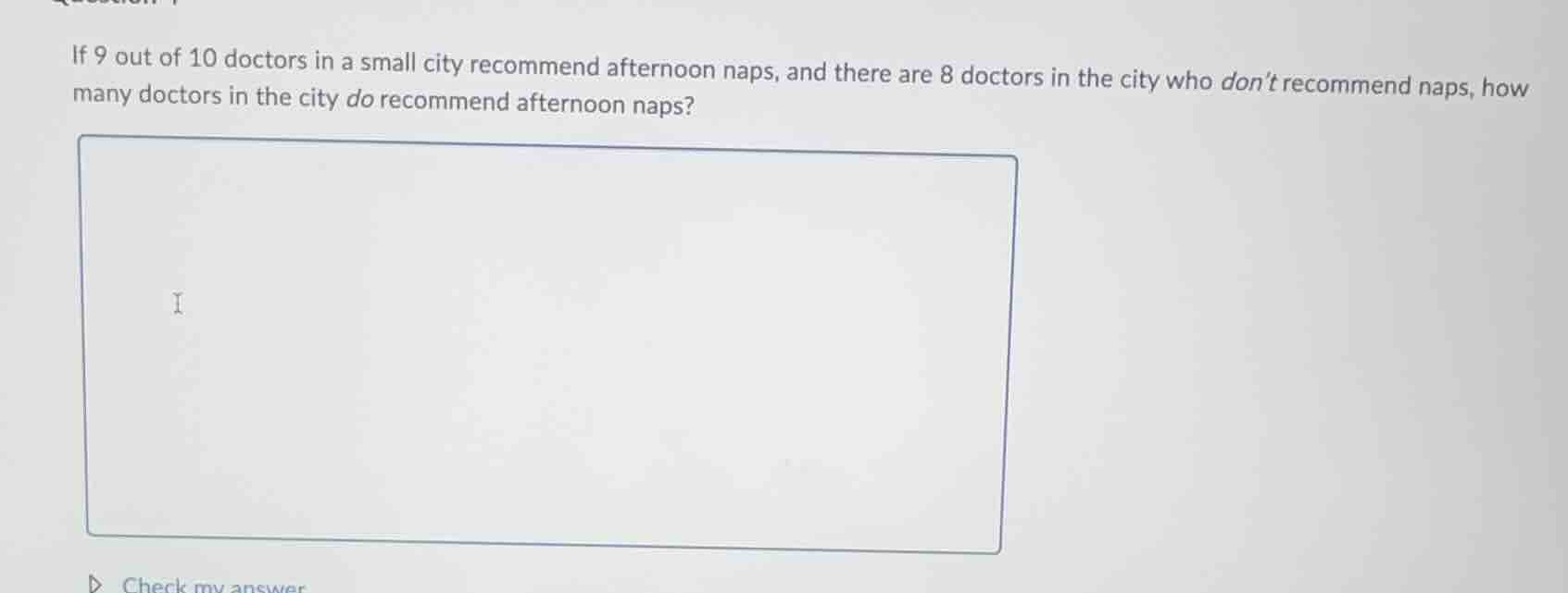 if 9 out of 10 doctors in a small city recommend afternoon naps, and th…