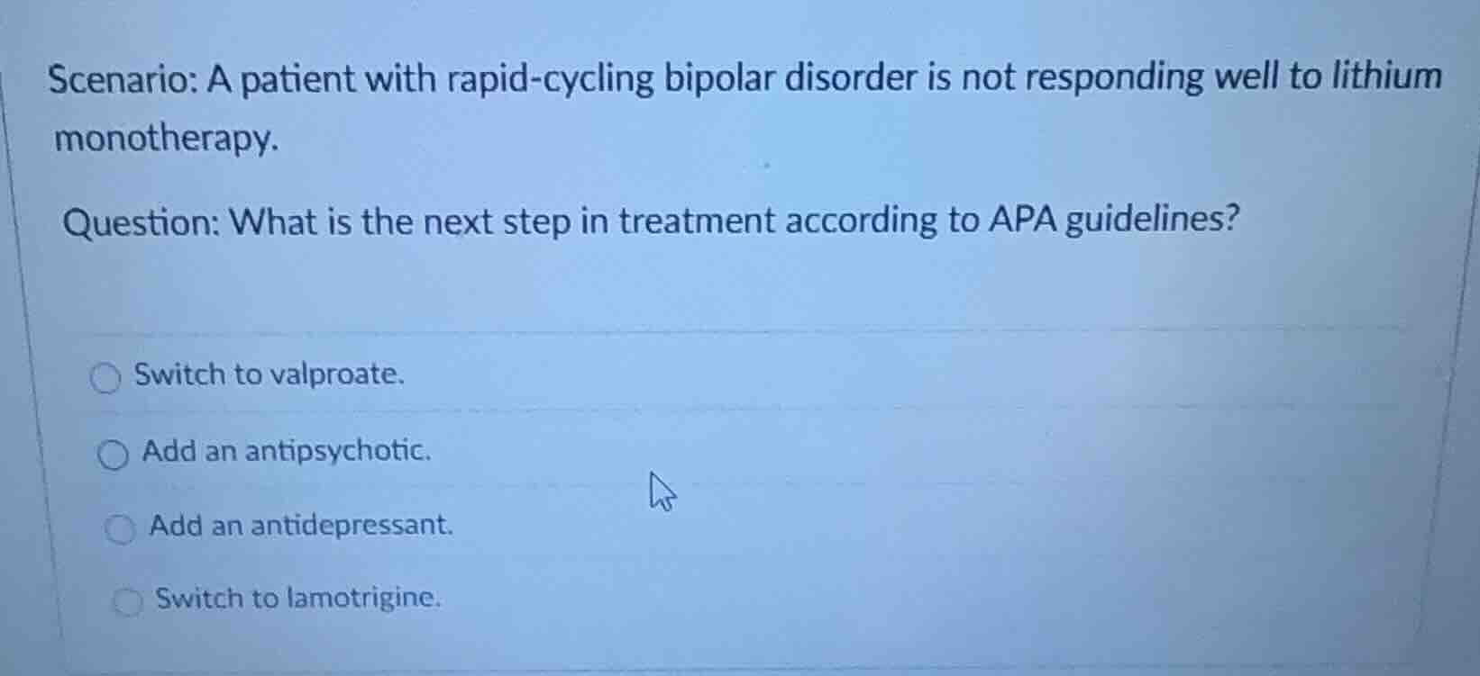 scenario: a patient with rapid - cycling bipolar disorder is not respon…