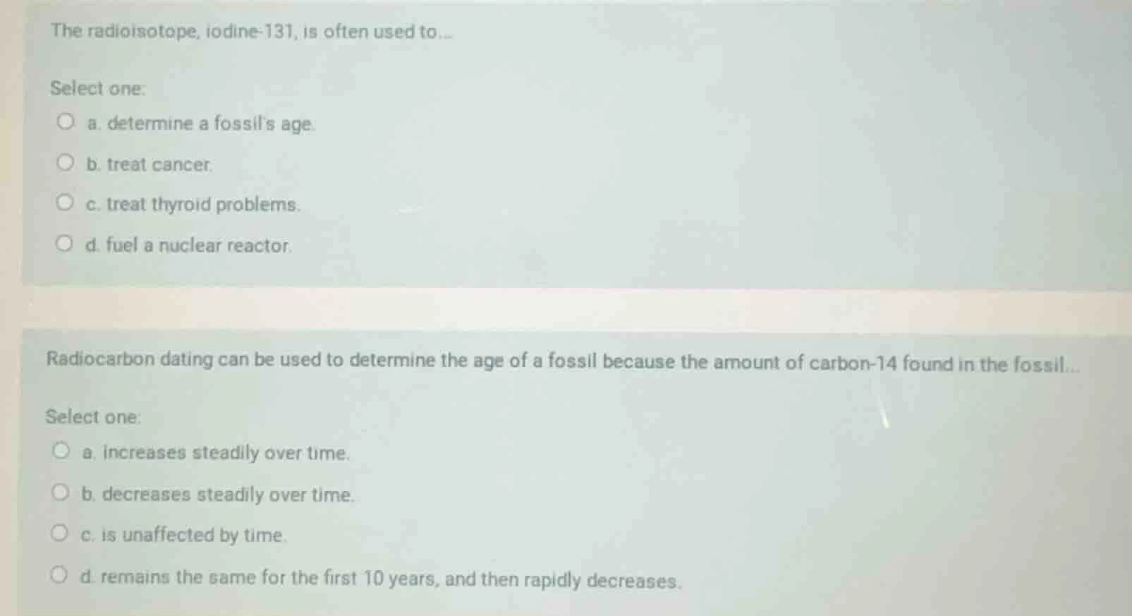 the radioisotope, iodine-131, is often used to... select one: a. determ…