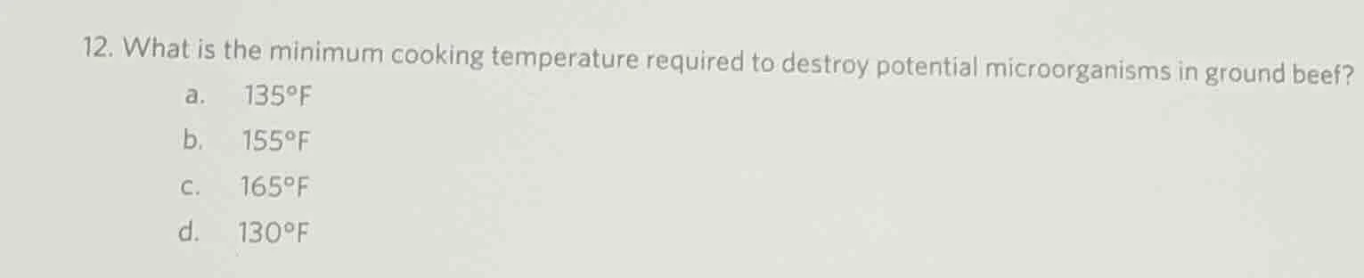 12. what is the minimum cooking temperature required to destroy potenti…