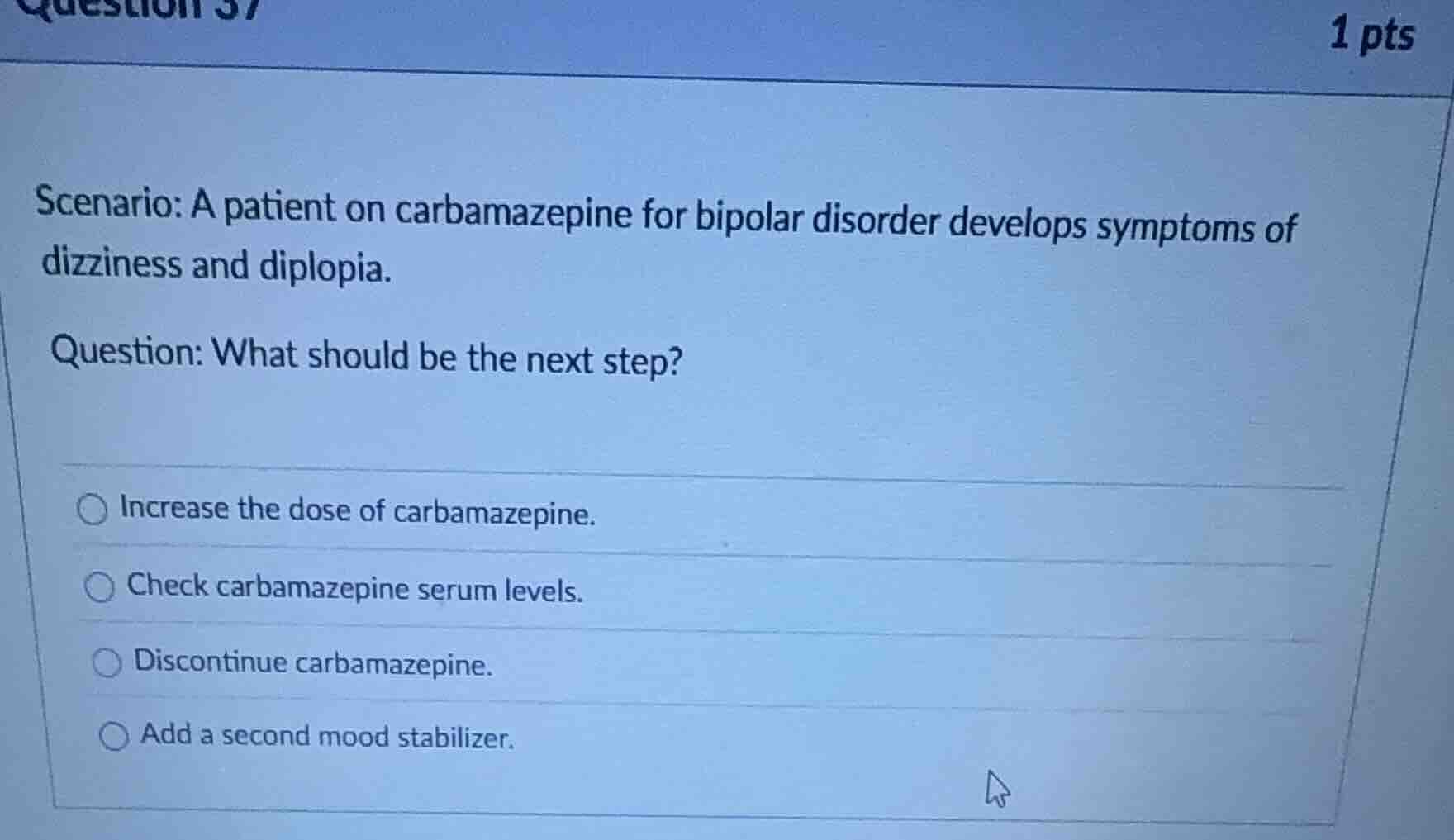 scenario: a patient on carbamazepine for bipolar disorder develops symp…