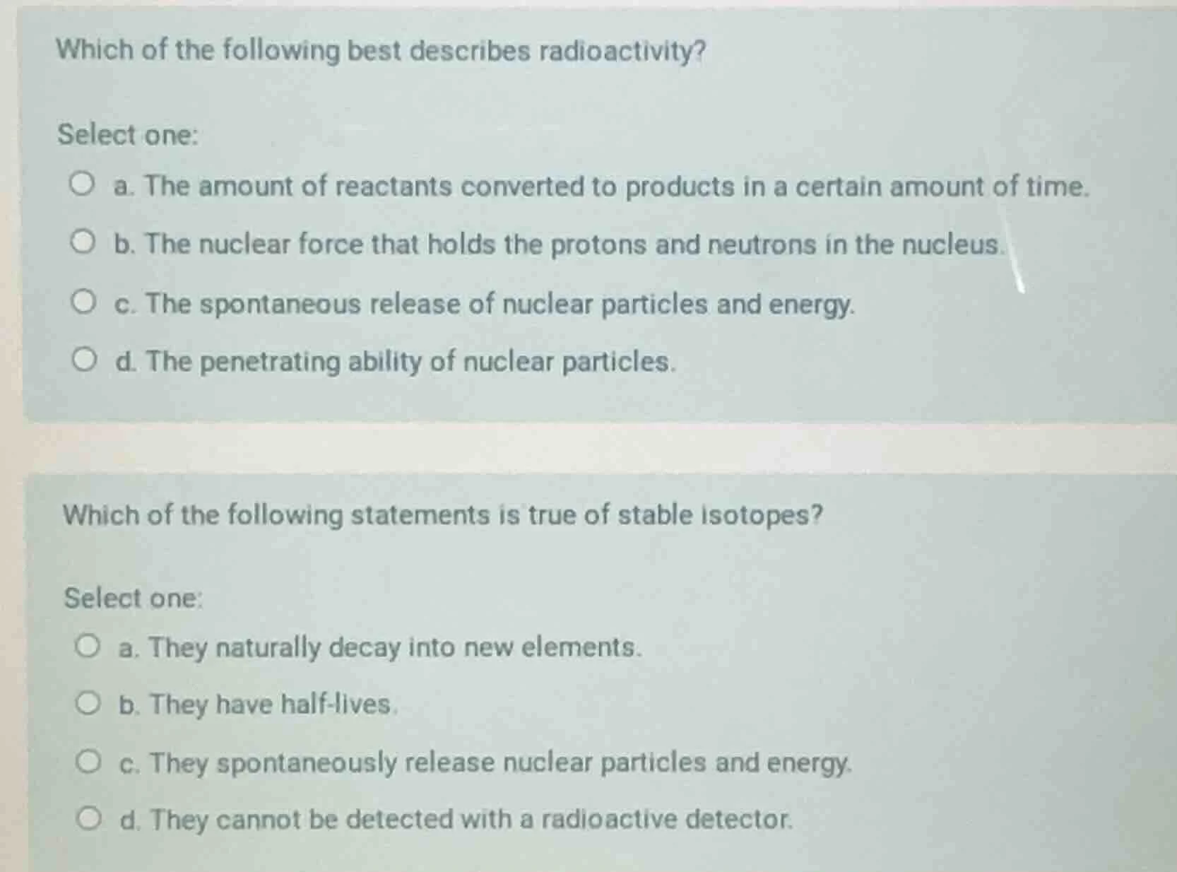 which of the following best describes radioactivity? select one: a. the…