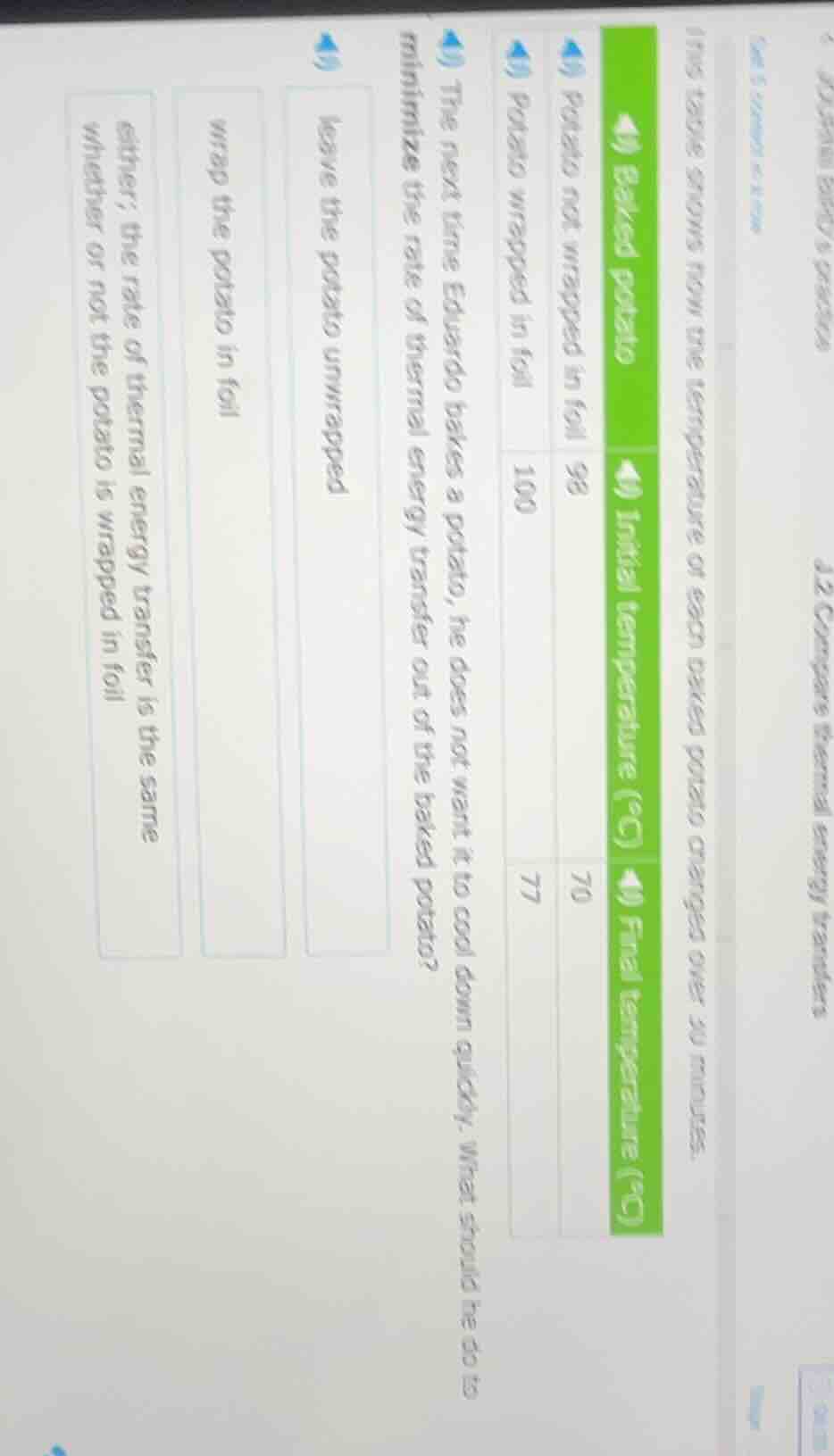 the table shows how the temperature of each baked potato changed over 3…