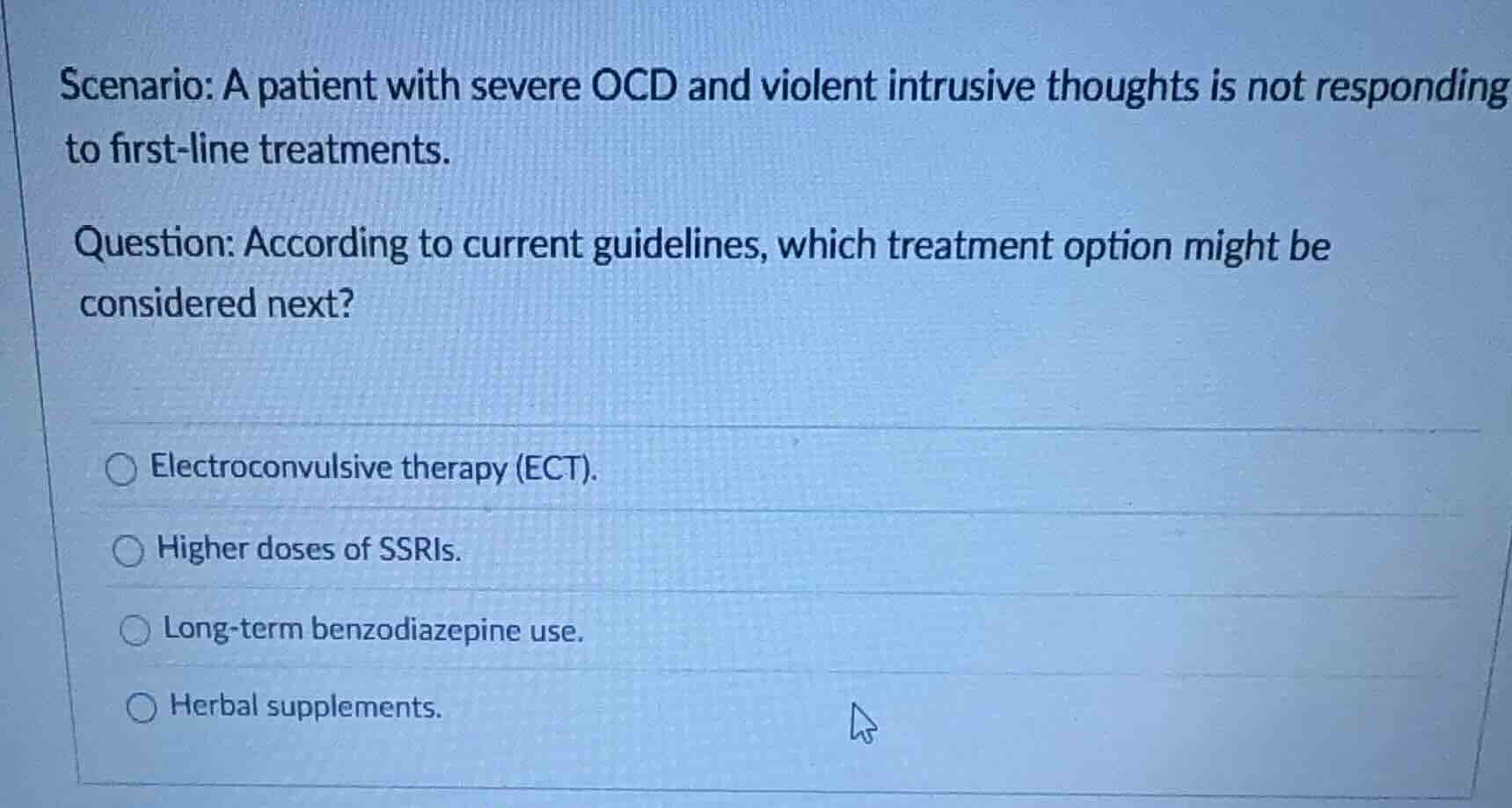 scenario: a patient with severe ocd and violent intrusive thoughts is n…
