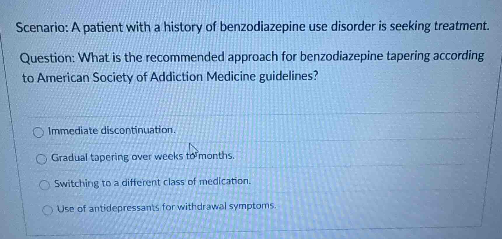 scenario: a patient with a history of benzodiazepine use disorder is se…