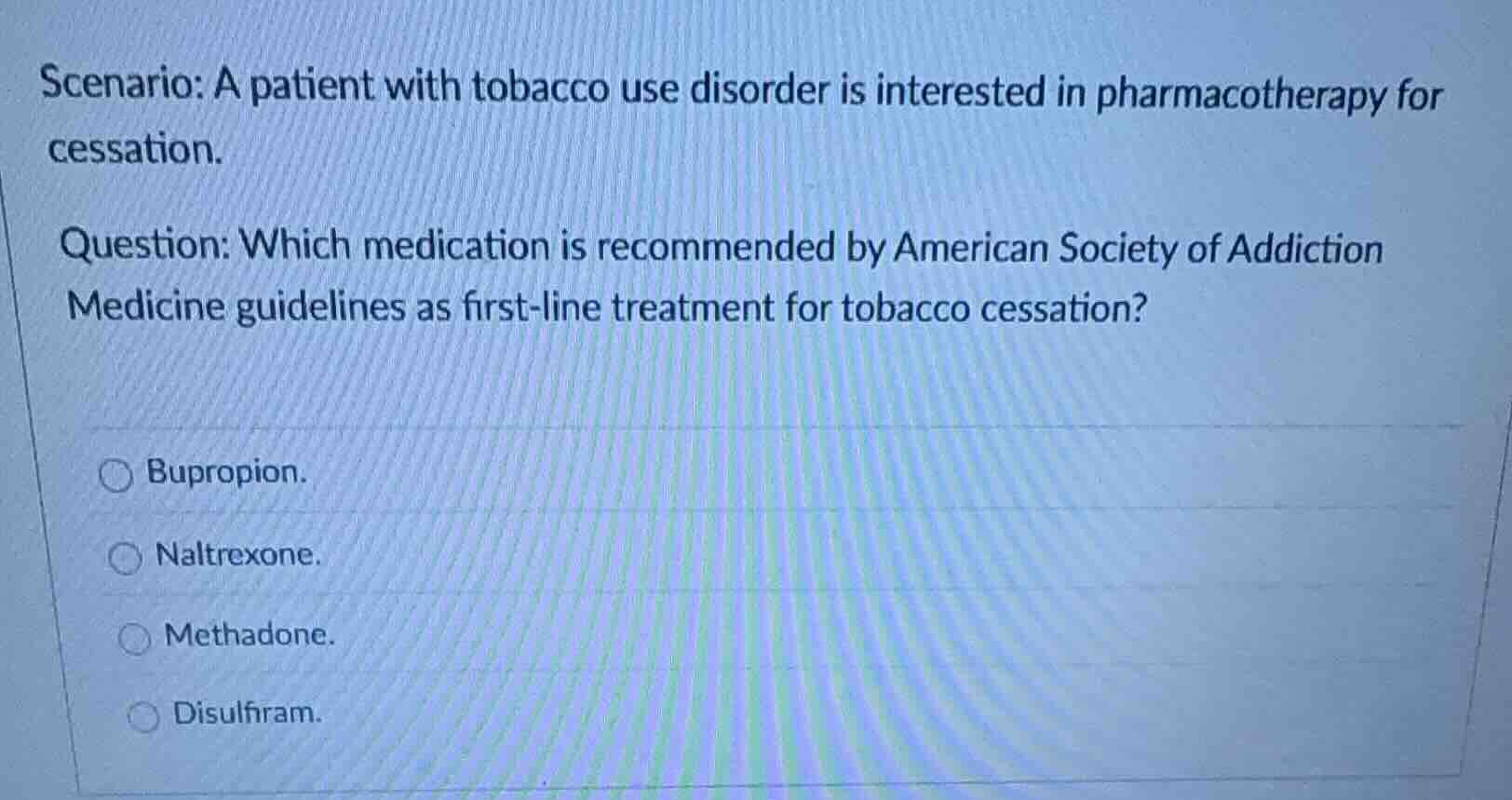scenario: a patient with tobacco use disorder is interested in pharmaco…