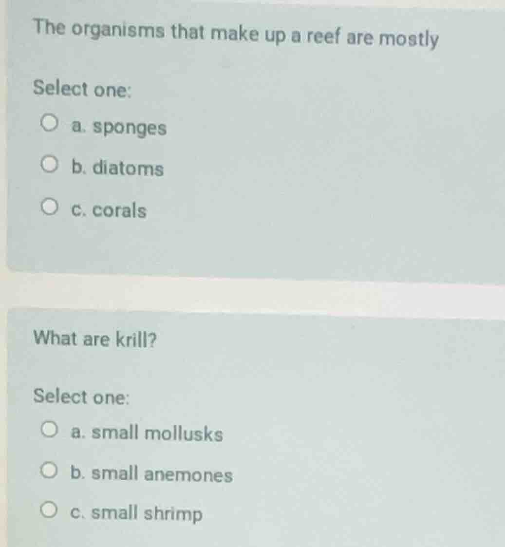 the organisms that make up a reef are mostly select one: a. sponges b. …
