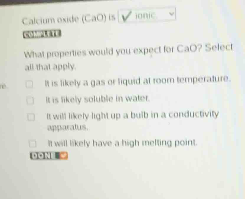 calcium oxide (cao) is ✓ ionic complete what properties would you expec…