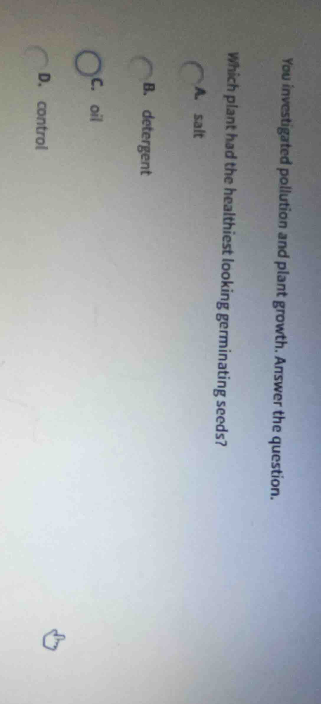 you investigated pollution and plant growth. answer the question. which…