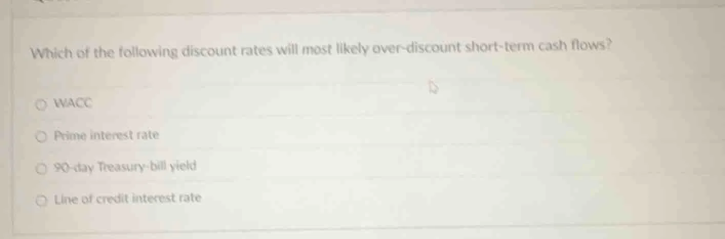 which of the following discount rates will most likely over - discount …