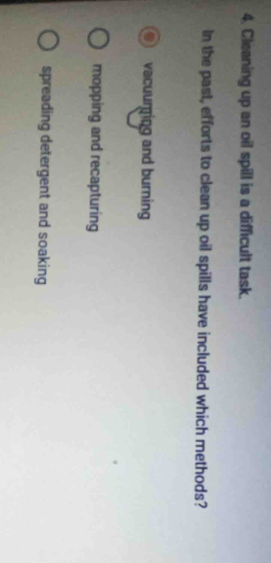 4. cleaning up an oil spill is a difficult task. in the past, efforts t…