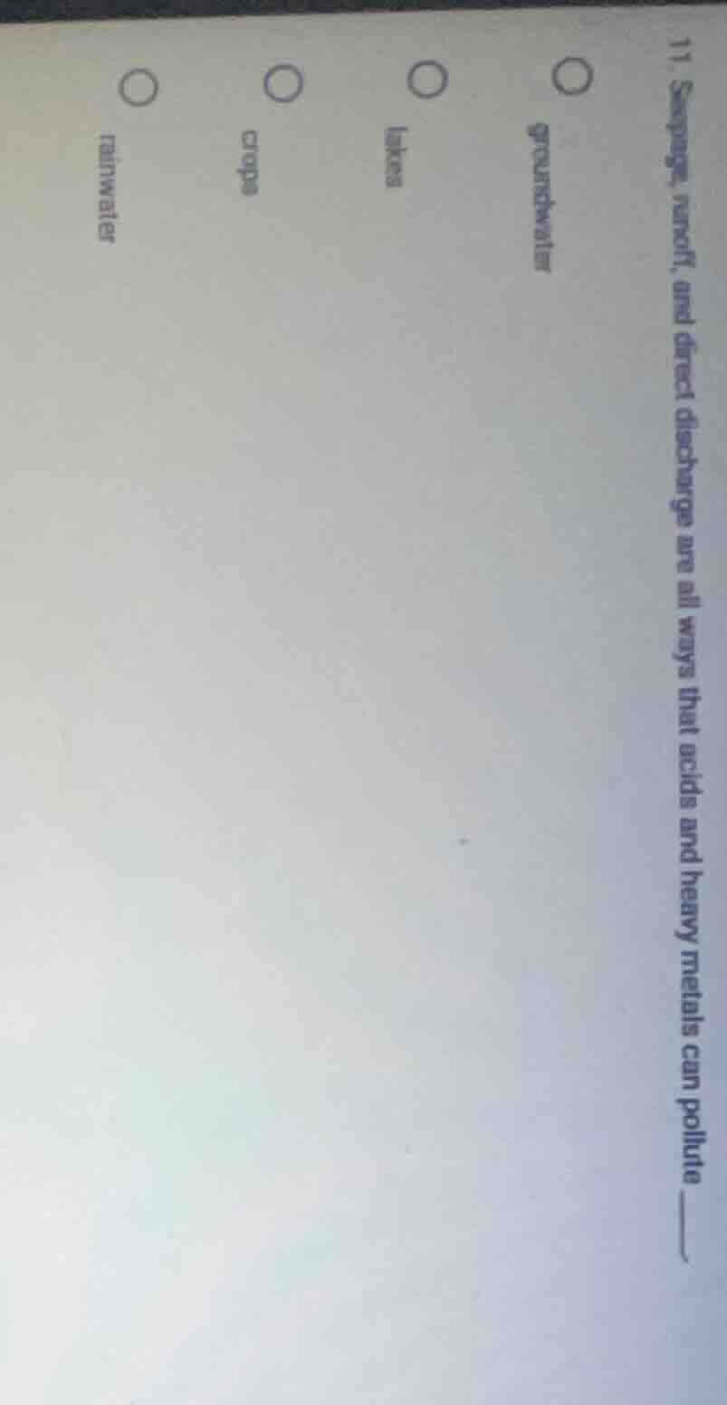 11. seepage, runoff, and direct discharge are all ways that acids and h…