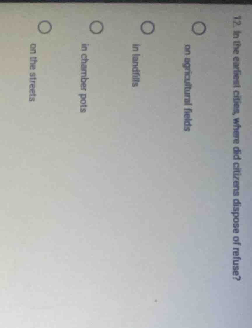 12. in the enfeebled cities, where did citizens dispose of refuse? on a…