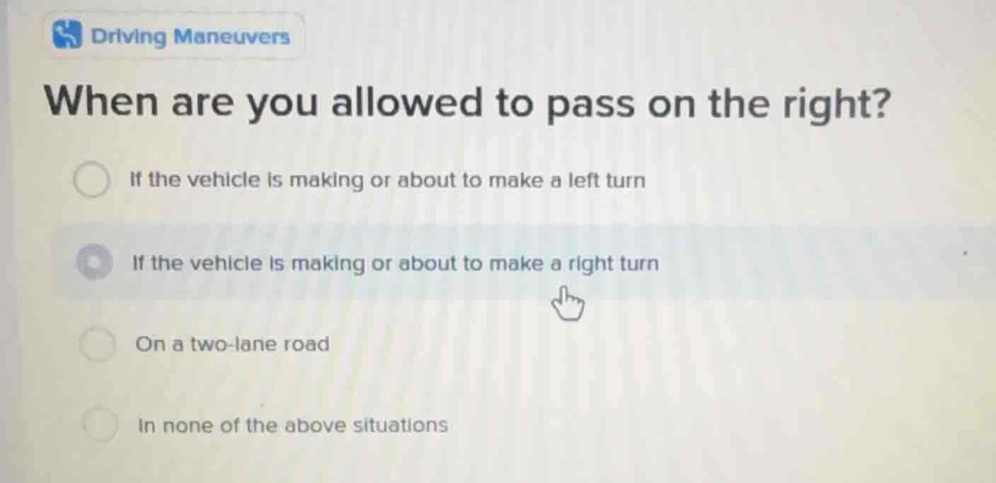 driving maneuvers when are you allowed to pass on the right? if the veh…