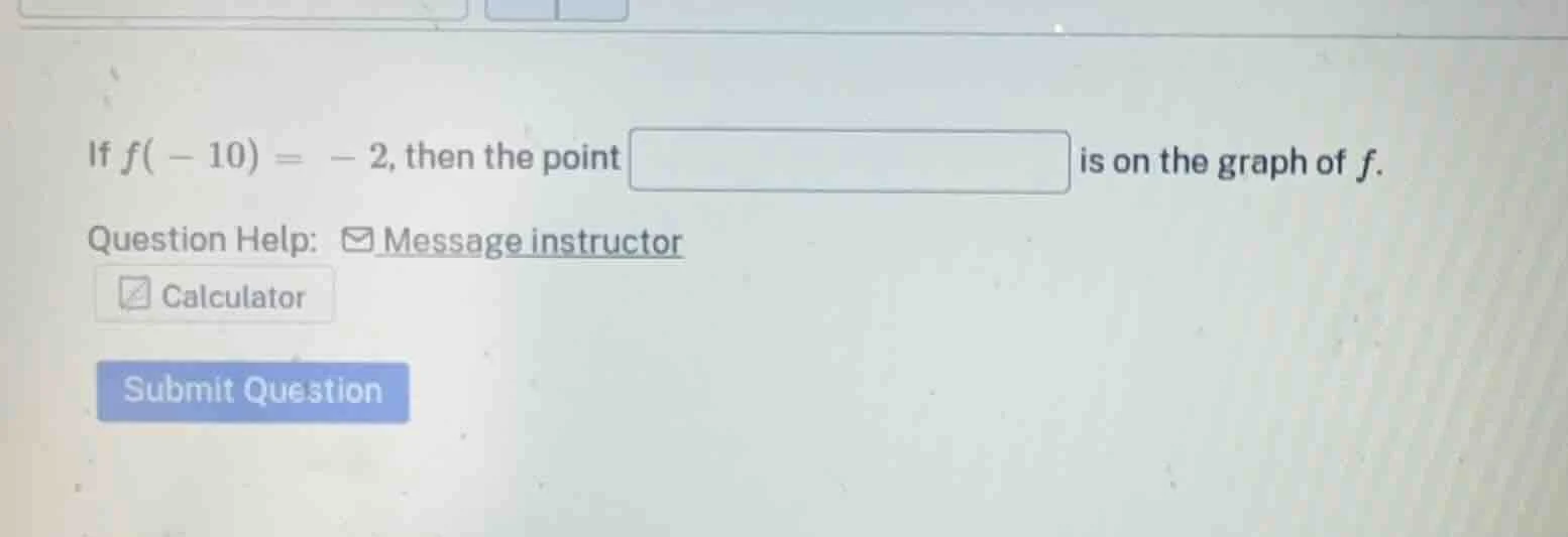 if $f(-10) = -2$, then the point \\boxed{} is on the graph of $f$. ques…