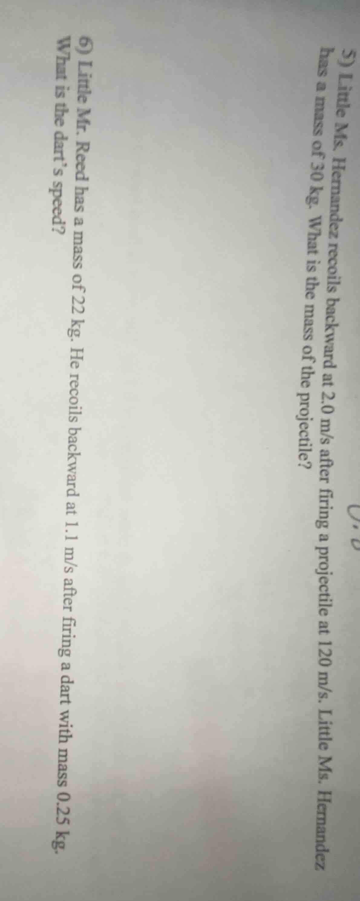 5) little ms. hernandez recoils backward at 2.0 m/s after firing a proj…