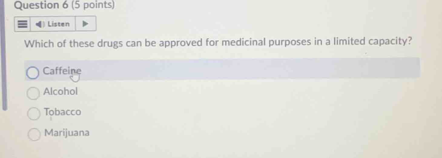 question 6 (5 points) listen which of these drugs can be approved for m…