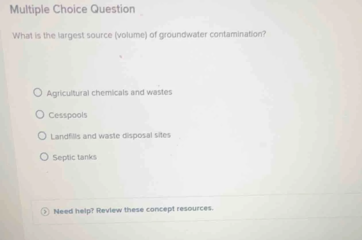 multiple choice question what is the largest source (volume) of groundw…